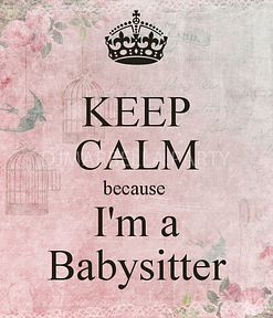keep-calm-because-im-a-babysitter